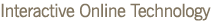 Interactive Online Technology